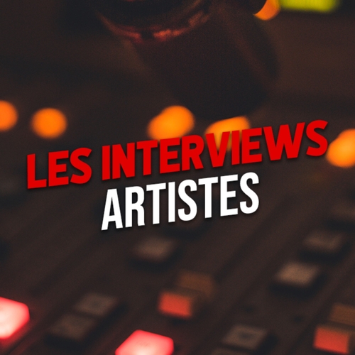 Interviews Artistes